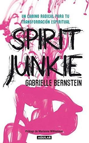 Spirit Junkie by Gabrielle Bernstein