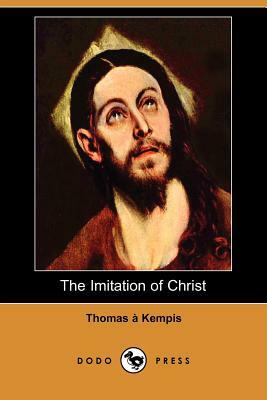 The Imitation of Christ (Dodo Press) by Thomas à Kempis