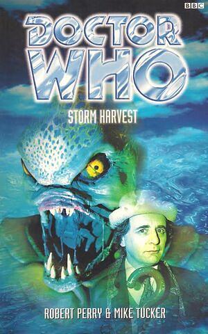 Doctor Who: Storm Harvest by Robert Perry, Mike Tucker