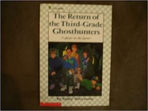 The Return of the Third-Grade Ghosthunters by Grace Maccarone