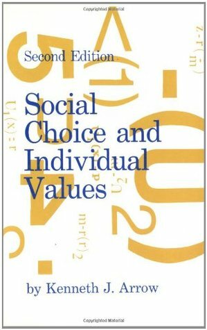 Social Choice and Individual Values by Kenneth J. Arrow