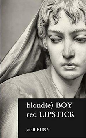 Blonde Boy, Red Lipstick by Geoff Bunn
