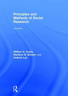 Principles and Methods of Social Research by Marilynn B. Brewer, William D. Crano, Andrew Lac