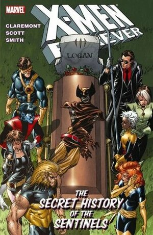 X-Men Forever, Volume 2: The Secret History of the Sentinels by Paul Smith, Steve Scott, Chris Claremont