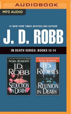 J. D. Robb: In Death Series, Books 13-14: Seduction in Death, Reunion in Death by J.D. Robb