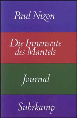 Die Innenseite des Mantels. Journal by Paul Nizon