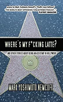 Where's My F*cking Latte? by Mark Yoshimoto Nemcoff