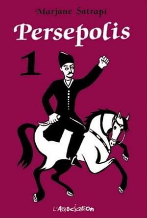 Persépolis, Volume 1 by Marjane Satrapi