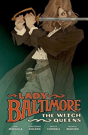 Lady Baltimore: The Witch Queens by Mike Mignola, Christopher Golden, Bridgit Connell