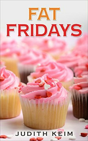 Fat Fridays by Judith Keim