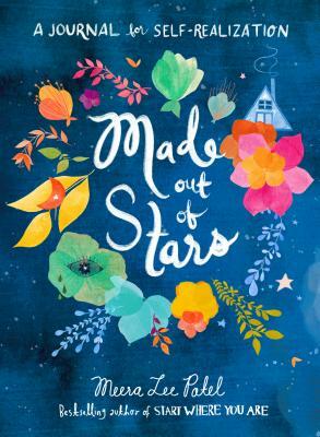 Made Out of Stars: A Journal for Self-Realization by Meera Lee Patel