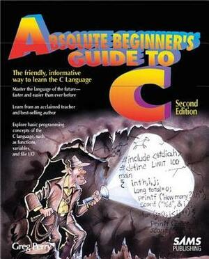Absolute Beginner's Guide to C by Greg Perry