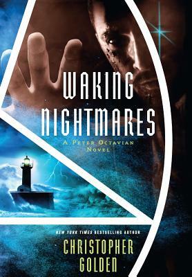 Waking Nightmares: A Peter Octavian Novel by Christopher Golden