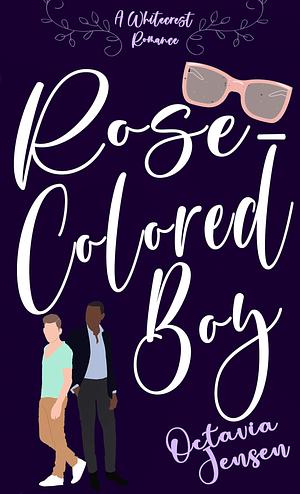 Rose-Colored Boy by Octavia Jensen