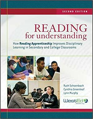 Reading for Understanding: How Reading Apprenticeship Improves Disciplinary Learning in Secondary and College Classrooms by Ruth Schoenbach