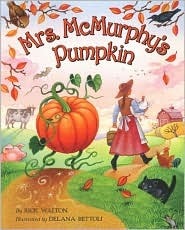 Mrs. McMurphy's Pumpkin by Rick Walton, Delana Bettoli
