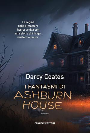 I fantasmi di Ashburn House by Darcy Coates
