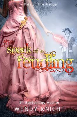 Spark of a Feudling by Wendy Knight