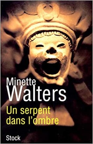 Un Serpent Dans L'ombre: Roman by Minette Walters