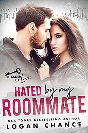 Hated By My Roommate by Logan Chance