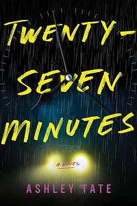 Twenty-Seven Minutes by Ashley Tate