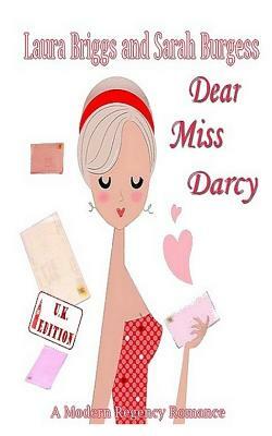 Dear Miss Darcy (The U.K. Edition) by Sarah Burgess, Laura Briggs