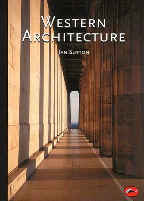 Western Architecture: A Survey from Ancient Greece to the Present by Ian Sutton