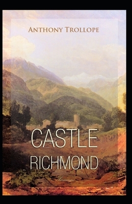 Castle Richmond Annotated by Anthony Trollope