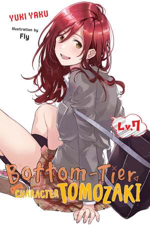 Bottom-Tier Character Tomozaki, Vol. 7 (light novel) by Yuki Yaku