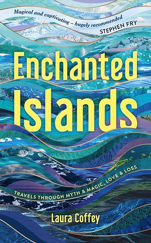 Enchanted Islands by Laura Coffey