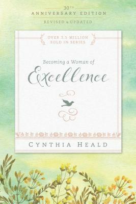 Becoming a Woman of Excellence by Cynthia Heald