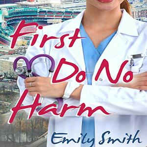 First Do No Harm by Emily Smith