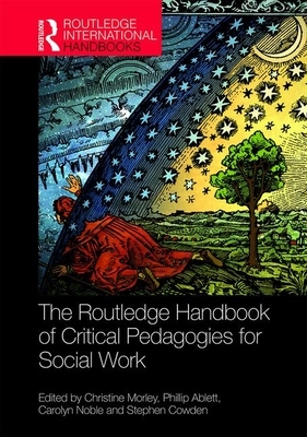 The Routledge Handbook of Critical Pedagogies for Social Work by 