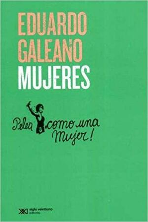 MUJERES by Eduardo Galeano