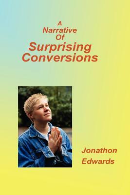 Narrative of Suprising Conversions by Jonathan Edwards