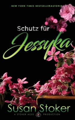 Schutz für Jessyka by Catharina Preuss, Susan Stoker, Daniela Mansfield Translation