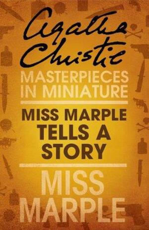 Miss Marple Tells a Story by Agatha Christie