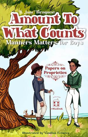 Amount To What Counts: Papers on Proprieties by B. Jane Turnquest, B. Jane Turnquest