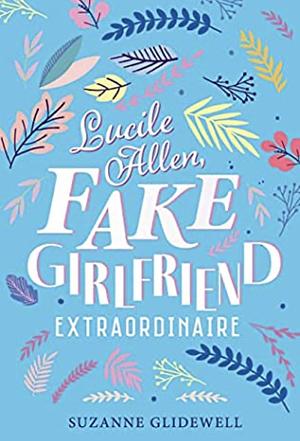 Lucile Allen, Fake Girlfriend Extraordinaire by Suzanne Glidewell