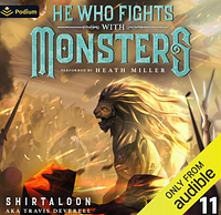 He Who Fights with Monsters, Book 11 by Shirtaloon, Travis Deverell