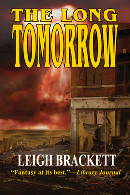 The Long Tomorrow by Leigh Brackett