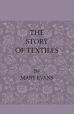 The Story of Textiles by Mary Evans