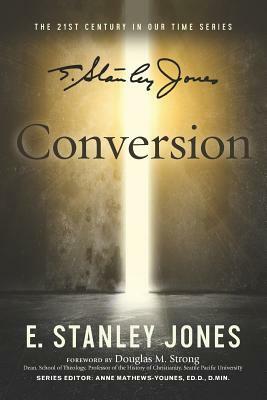 Conversion: Revised Edition by E. Stanley Jones