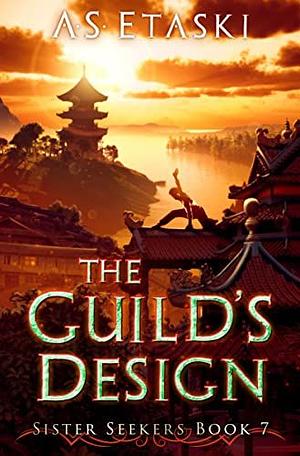 The Guild's Design by A.S. Etaski