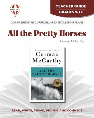 All the Pretty Horses by Cormac Mc Carthy: Teacher Guide by Gloria Levine