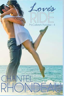 Love's Ride: McCallister's Paradise - 4 by Chantel Rhondeau