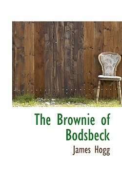 The Brownie of Bodsbeck by James Hogg