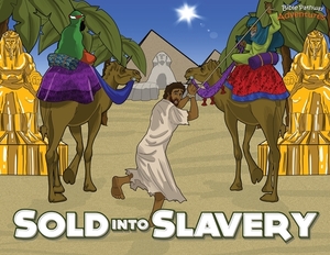 Sold into Slavery: The story of Joseph by Pip Reid
