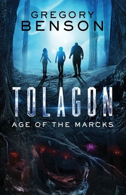 Tolagon: Age of the Marcks (Tolagon Series Book 1) by Gregory Benson