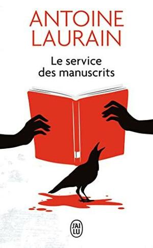 Le service des manuscrits by Antoine Laurain, Emily Boyce, Jane Aitken